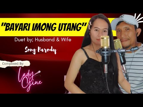 "BAYARI IMONG UTANG" [DUET] PARODY SONG | LADYGINE