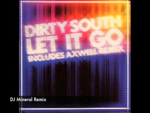 Dirty South - Let It Go (DJ Mineral Remix)