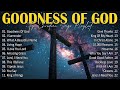 Goodness Of God,... Special Hillsong Worship Songs Playlist 2024 🙏 Worship Songs With Lyrics #92