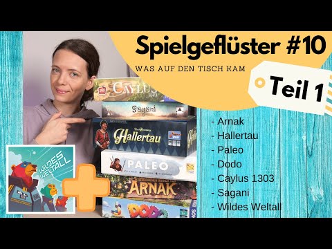 Spielgeflüster #10 - Teil 1: Die verlorenen Ruinen von Arnak, Hallertau, Sagani, Caylus 1303, Paleo
