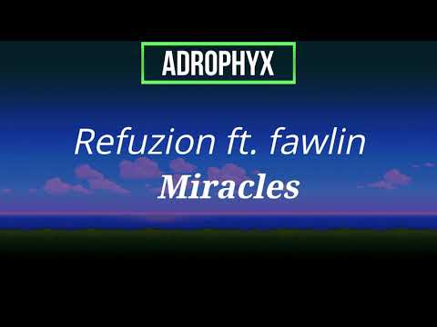 Refuzion  ft. fawlin - Miracles (Sub Español)