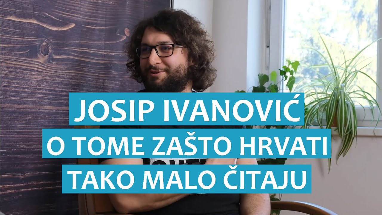 Josip Ivanović o tome zašto Hrvati tako malo čitaju