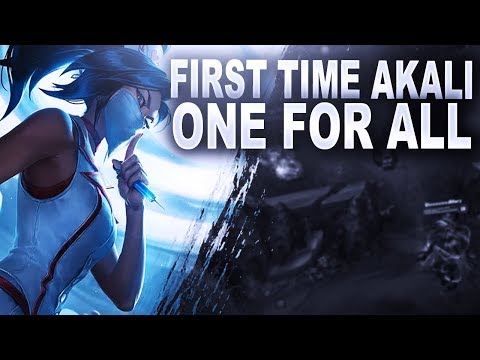 FIRST TIME NEW AKALI IN ONE FOR ALL! | League of Legends
