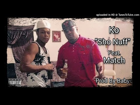 Ko "Sho Nuff" Feat. Match (Prod By Babyc)