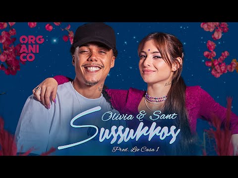 Orgânico - Sant e Olívia - Sussurros [ Prod. Leo Casa 1 ]