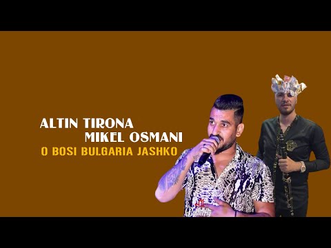 Altin Tirona x Mikel Omsani - O Bosi Bulgaria Jashko