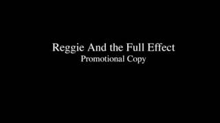 Reggie and the Full Effect - Boot to the Moon