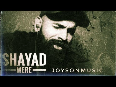 Shayad_Arijith singh_joysonmusic