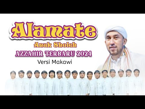 alamate anak sholeh | terbaru azzahir 2024 | versi makawi