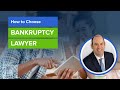 How to Choose a Bankruptcy Lawyer