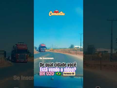 🌎🇧🇷🌵🚗 BR 020 Formosa-GO #formosa