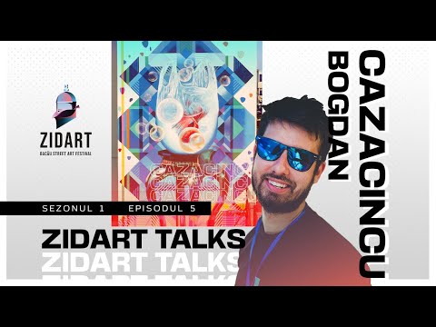 ZIDART TALKS Ep. 5 - Bogdan Cazacincu