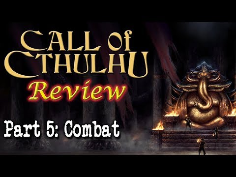 Call of Cthulhu: Part 5 - Combat