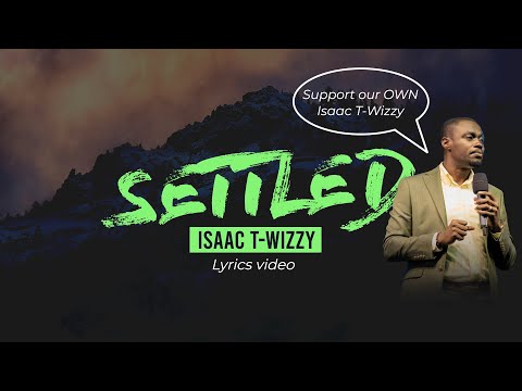 Gospel Music | Settled by Isacc T Wizzy