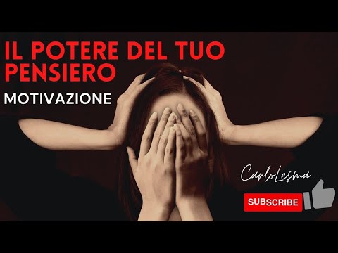 Il Potere del Tuo Pensiero - Audio di Motivazione per espandere la Tua energia