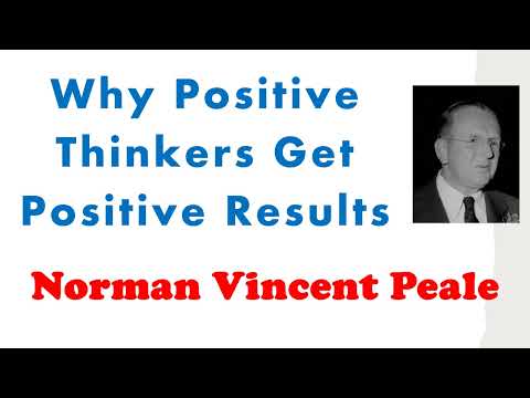 Why Positive Thinkers Get Positive Results - Dr Norman Vincent Peale