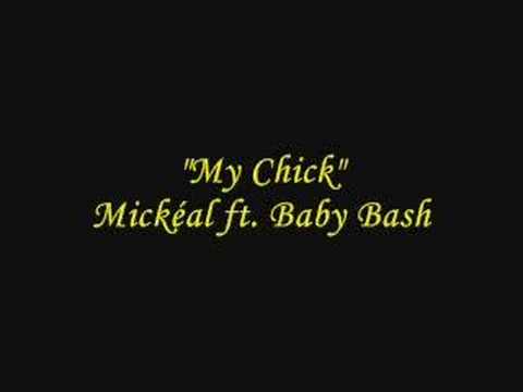 Mickéal ft. Baby Bash - My Chick
