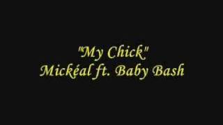 Mickéal ft. Baby Bash - My Chick