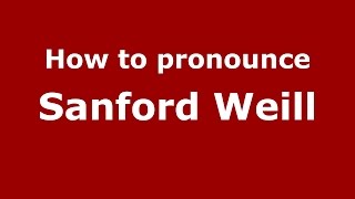 How to pronounce Sanford Weill