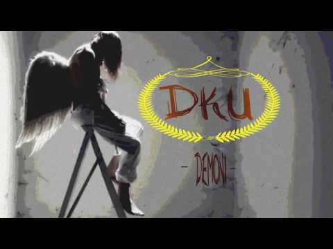 DKU - DEMONI (Exact ceea ce tu nu crezi)