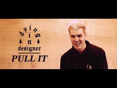dying in designer - Pull It (Official Video)