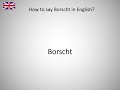 How To Say Borscht In English