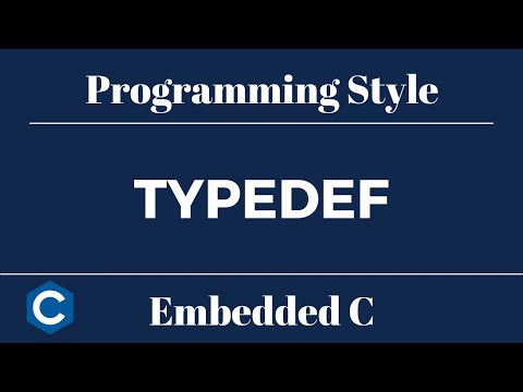 Embedded C Programming Style: Tutorial 16 - Typedef