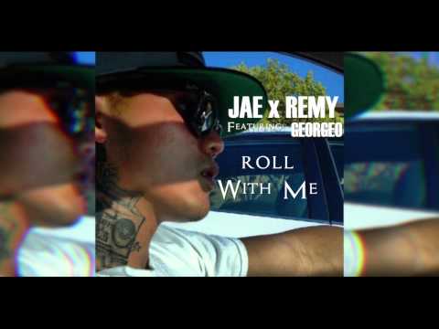 JAE X REMY FT GEORGEO - ROLL WITH ME