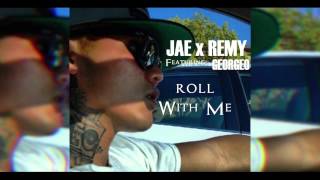 JAE X REMY FT GEORGEO - ROLL WITH ME