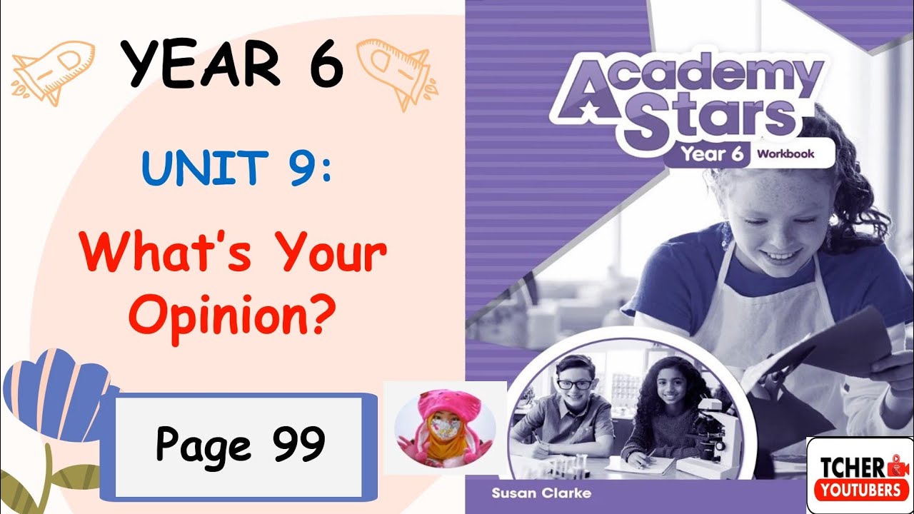 Year 6 Academy Stars Workbook Answer page 99 | Unit 9 What's Your Opinion? | Ready To Write