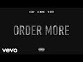 G-Eazy - Order More (Official Audio) ft. Lil Wayne, Yo Gotti, Starrah