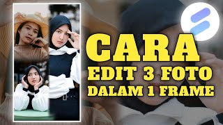 Tutorial cara edit 3 foto dalam 1 frame || spring tutorial