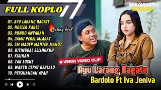 Download lagu Bardolo Ft Iva Jeniva (Bu Lurah)- AYU LARANG RAGATE - NGELER KABEL- RONDO ANYARAN | FULL ALBUM KOPLO mp3