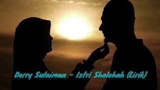 Download lagu Derry Sulaiman - Istri Sholehah (Lirik) mp3