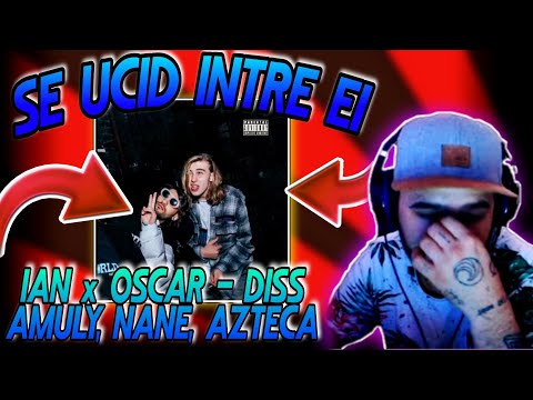 EFECTIV SE UCID INTRE EI😬❗REACTIE❗ IAN x OSCAR - DISS AZTECA, AMULY, NANE