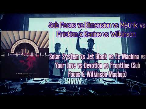 Solar System Jet Black Ex Machina Your Love Devotion Frontline (Sub Focus & Wilkinson Mashup)