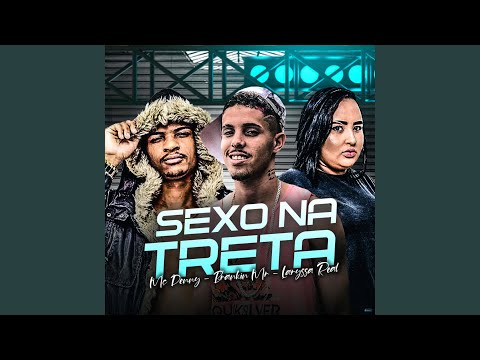 Sexo na Treta (feat. Mc Denny & Laryssa Real)