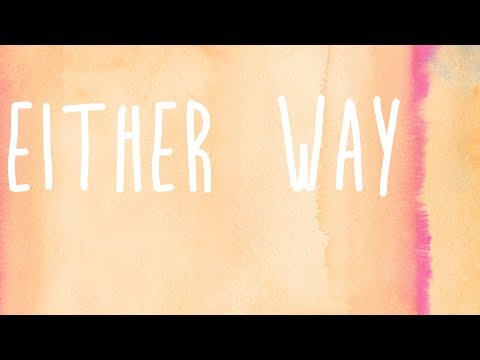 Snakehips - Either Way Ft Anne Marie & Joey Bada$$ Lyrics