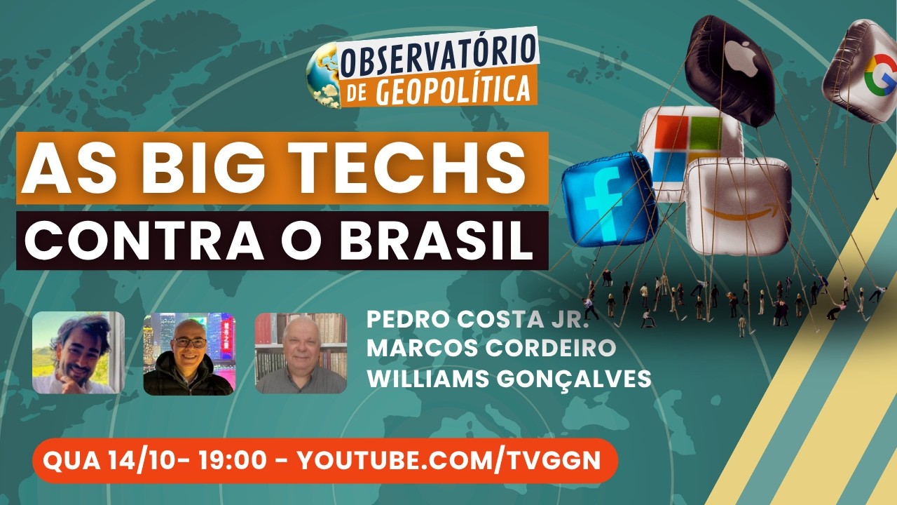 As Big Techs contra o Brasil  | Observatório de Geopolítica - 14/10/26