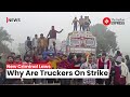 Truck Driver Strike: Protestors Block Roads, Highways Amid Escalating Tensions On Day 2