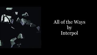 Interpol - All of The Ways (Karaoke Instrumental)