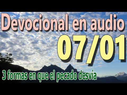 Devocional en audio 07/01 - 3 formas en que el pecado desvía