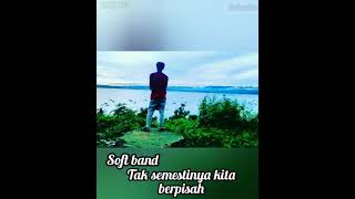 Download lagu soft band tak semestinya kita berpisah (lirik) mp3