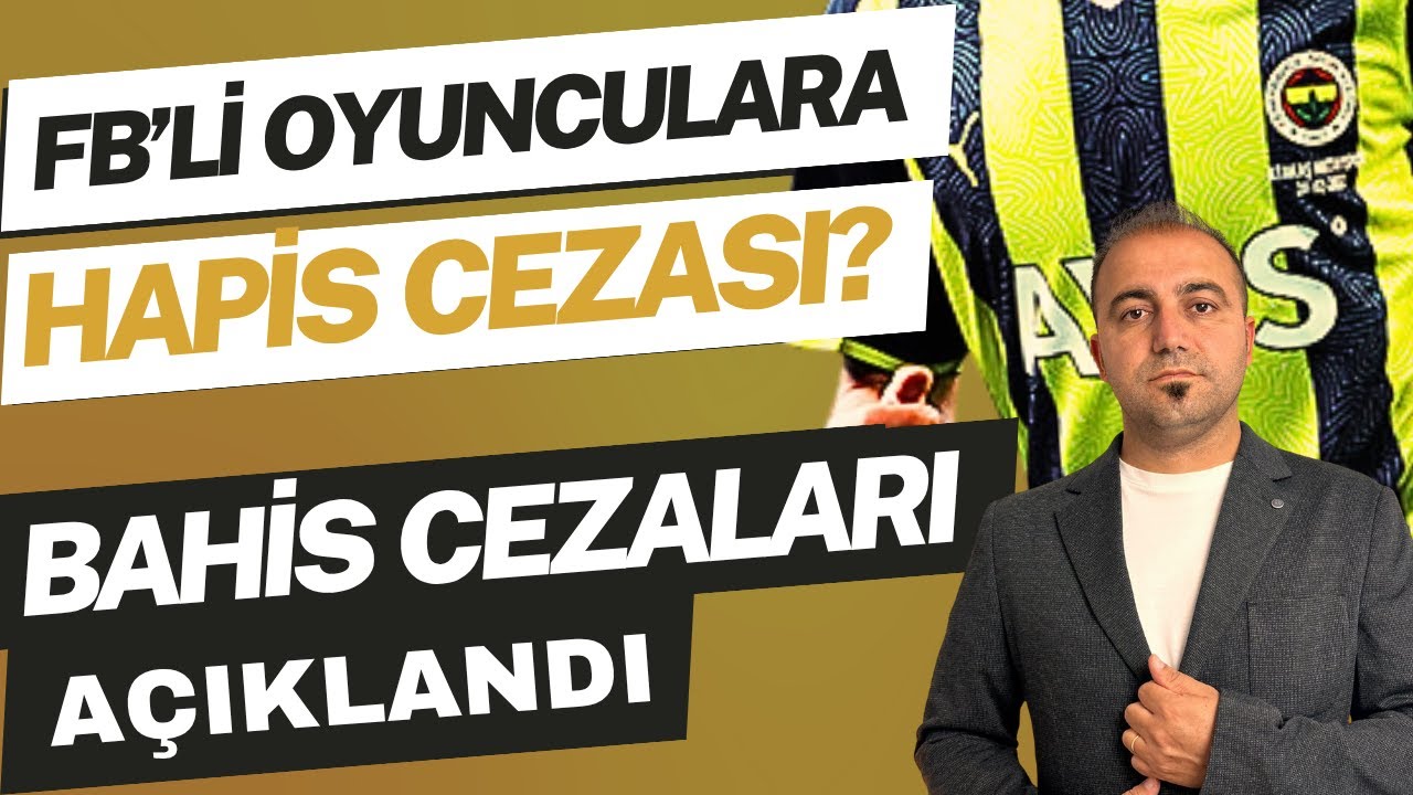 FENERBAHÇELİ OYUNCULARINA HAPİS CEZASI? I BAHİS CEZALARI AÇIKLANDI I Eren Elmalı, Metehan Baltacı