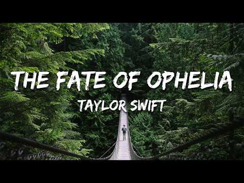 Taylor Swift - The Fate of Ophelia (Lyrics)
