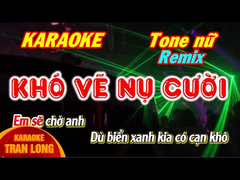 [Karaoke] Khó vẽ nụ cười | Tone nữ (Bm)- Remix
