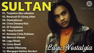Download lagu SULTAN Full Album Terbaik /  Lagu Nostalgia 90an - Lagu Cinta & Galau / Terpaksa Aku Lakukan mp3