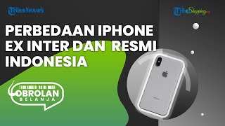 Wajib Tahu agar Cermat sebelum Membeli, Berikut Perbedaan iPhone Ex Inter dan iPhone Resmi Indonesia