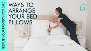 Ways to arrange bed pillows | Prepare your Property for SALE