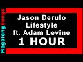 Jason Derulo - Lifestyle ft. Adam Levine 🔴 [1 HOUR] ✔️